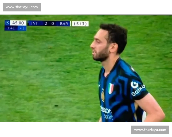 国米中场革命：恰尔汗奥卢离队触发帕斯争夺战，皇马回购条款成关键